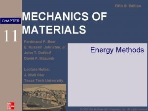 Fifth SI Edition CHAPTER 11 MECHANICS OF MATERIALS