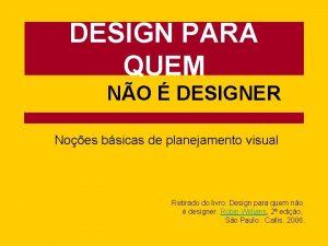 DESIGN PARA QUEM NO DESIGNER Noes bsicas de