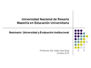 Universidad Nacional de Rosario Maestra en Educacin Universitaria