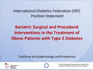 International Diabetes Federation IDF Position Statement Bariatric Surgical