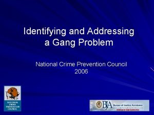 Identifying and Addressing a Gang Problem National Crime