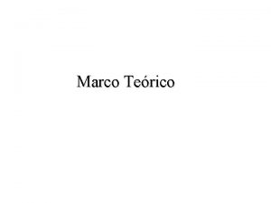 Marco Terico 1 Definicin El marco terico tiene