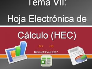 Tema VII Hoja Electrnica de Clculo HEC Microsoft