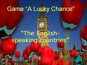 Game A Lucky Chance The Englishspeaking countries Today