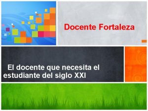 Fortaleza de un docente Fortaleza de un docente