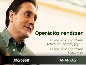 Operációs rendszer részei Operációs rendszer részei