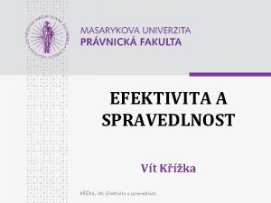 EFEKTIVITA A SPRAVEDLNOST Vt Kka KKA Vt Efektivita