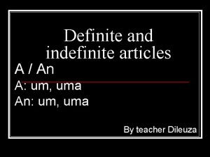 Definite and indefinite articles A An A um