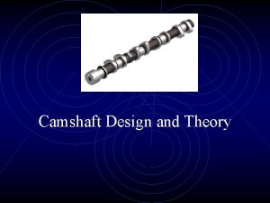 Camshaft design