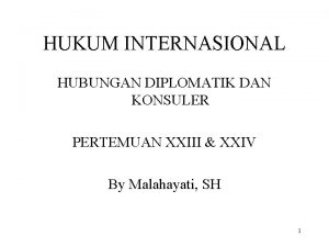 HUKUM INTERNASIONAL HUBUNGAN DIPLOMATIK DAN KONSULER PERTEMUAN XXIII