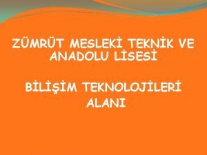 ZMRT MESLEK TEKNK VE ANADOLU LSES BLM TEKNOLOJLER