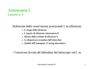 Astronomia I Lezione n 4 Riduzione delle osservazioni