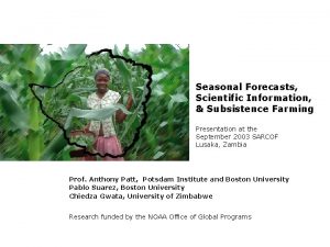 Seasonal Forecasts Scientific Information Subsistence Farming Presentation at