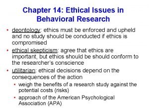 Chapter 14 Ethical Issues in Behavioral Research deontology