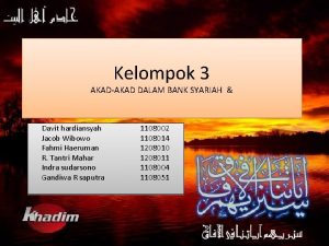 Kelompok 3 AKADAKAD DALAM BANK SYARIAH Davit hardiansyah