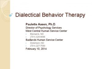Dialectical Behavior Therapy Paulette Aasen Ph D Director