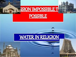 MISSION IMPOSSIBLE TO POSSIBLE WATER IN RELIGION SIKHS