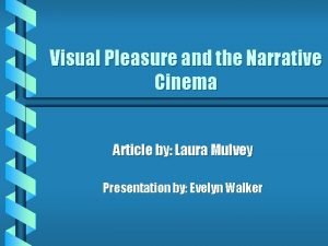 Visual Pleasure and the Narrative Cinema Article by