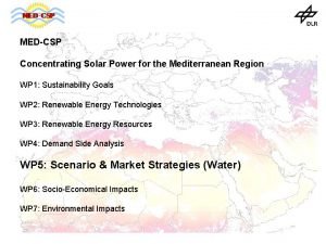 MEDCSP Concentrating Solar Power for the Mediterranean Region