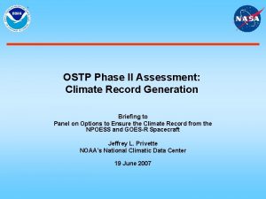 OSTP Phase II Assessment Climate Record Generation Briefing