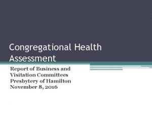 Congregational Health Assessment Report of Business and Visitation