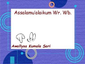 Assalamualaikum Wr Wb Awallysa Kumala Sari Data Tunggal