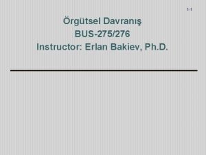 1 1 rgtsel Davran BUS275276 Instructor Erlan Bakiev
