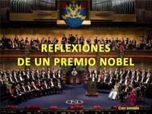 REFLEXIONES DE UN PREMIO NOBEL Con sonido Reflexiones