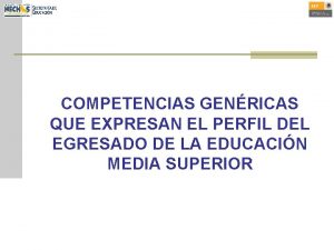 COMPETENCIAS GENRICAS QUE EXPRESAN EL PERFIL DEL EGRESADO