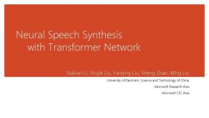 Neural speech synthesis with transformer network