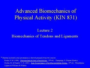 Advanced Biomechanics of Physical Activity KIN 831 Lecture