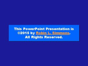 This Power Point Presentation is 2015 by Robin