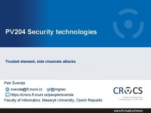 PV 204 Security technologies Trusted element side channels