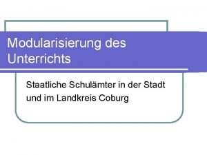 Modularisierung des Unterrichts Staatliche Schulmter in der Stadt