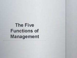 The five functions of management The five functions of management