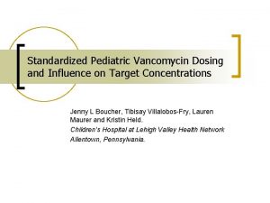 Standardized Pediatric Vancomycin Dosing and Influence on Target