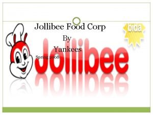 Jollibee Food Corp By Yankees Spring 2008 Overview