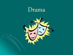 Drama What Is Drama A drama is a