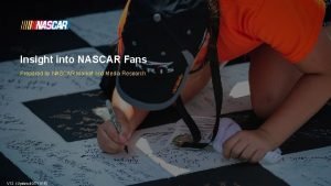 Insight into NASCAR Fans Prepared by NASCAR Market