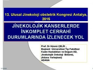 13 Ulusal Jinekoloji obstetrik Kongresi Antalya 2015 JNEKOLOJK