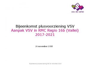 Bijeenkomst plusvoorziening VSV Aanpak VSV in RMC Regio