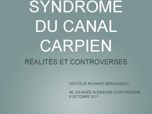 SYNDROME DU CANAL CARPIEN RALITS ET CONTROVERSES DOCTEUR