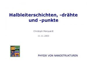 Halbleiterschichten drhte und punkte Christoph Marquardt 11 2003