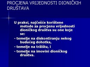 PROCJENA VRIJEDNOSTI DIONIKIH DRUTAVA U praksi najee koritene