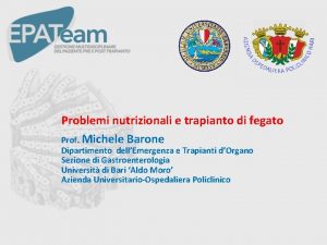 Problemi nutrizionali e trapianto di fegato Prof Michele