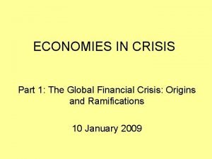 ECONOMIES IN CRISIS Part 1 The Global Financial