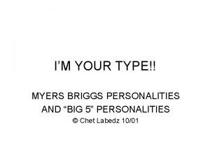 IM YOUR TYPE MYERS BRIGGS PERSONALITIES AND BIG