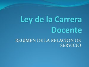 Ley de la Carrera Docente REGIMEN DE LA