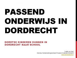 PASSEND ONDERWIJS IN DORDRECHT DORDTSE KINDEREN KUNNEN IN