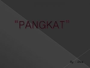 PANGKAT By Diva PENGERTIAN PANGKAT POSITIF PANGKAT NEGATIF